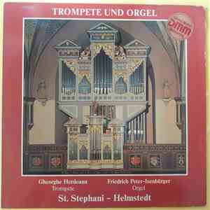 Gheorghe Herdeanu, Friedrich Peter-Isenburguer - Trompete Und Orgel