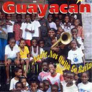 Guayacan - Nadie Nos Quita Lo Bailao