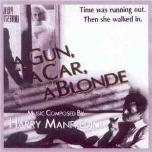 Harry Manfredini - A Gun, A Car, A Blonde (Film Score)