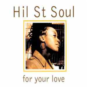 Hil St Soul - For Your Love