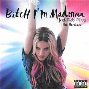 Madonna Feat. Nicki Minaj - Bitch I'm Madonna (The Remixes)