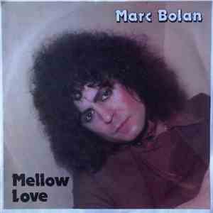 Marc Bolan - Mellow Love