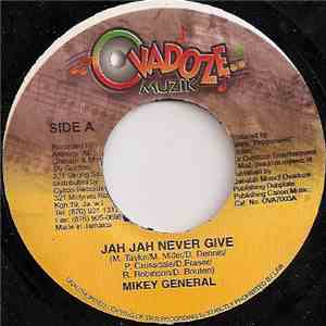 Mikey General - Jah Jah Never Give