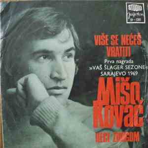 Mišo Kovač - Više Se Nećeš Vratiti / Reci Zbogom