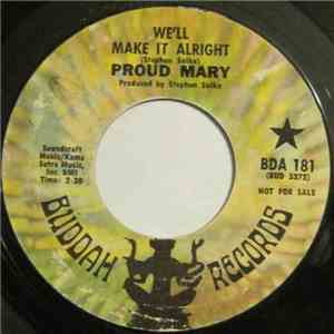 Proud Mary  - We'll Make It Alright / I Want To Talk About Myself