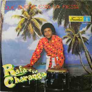 Rafa Y Su Charanga - Que Buena Esta La Fiesta