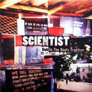 Scientist - Dub In The Roots Tradition