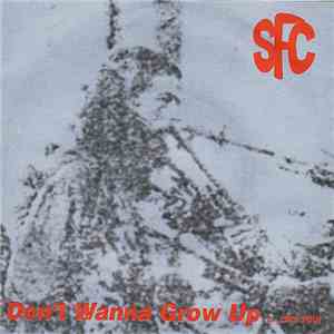 SFC - Don't Wanna Grow Up (...Like You)