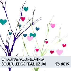 Soulfuledge Feat. Liz Jai - Chasing Your Loving