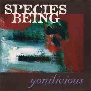 Species Being - Yonilicious