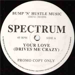 Spectrum  - Your Love (Drives Me Crazy)