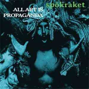 Spokraket - All Art Is Propaganda