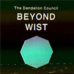 The Dandelion Council - Beyond Wist