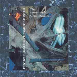The Interstellar Cementmixers - Encapsulated Turquoise Void