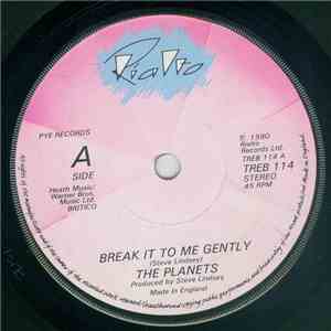 The Planets - Break It To Me Gently