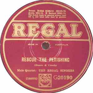 The Regal Singers - Rescue The Perishing / I Need Thee Every Hour