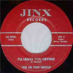 The Us Too Group - The Only Thing To Do / I'll Leave You Crying