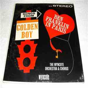 The Wyncote Orchestra And Chorus - Songs From Golden Boy/Ben Franklin In Paris