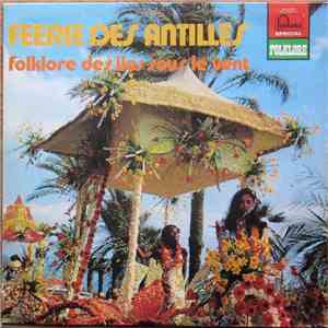 Various - Féérie Des Antilles - Folklore Des Îles-Sous-Le-Vent