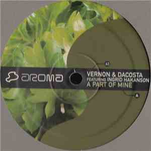 Vernon & DaCosta Featuring Ingrid Hakanson - A Part Of Mine