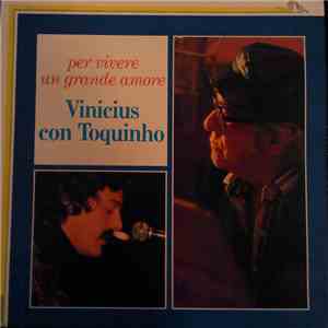 Vinicius Con Toquinho - Per Vivere Un Grande Amore