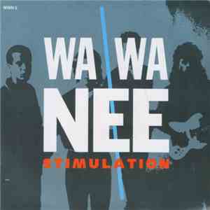 Wa Wa Nee - Stimulation