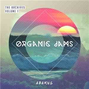 Abakus - The Archives Volume 1 - Organic Jams