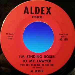 Al Dexter - I'm Sending Roses To My Lawyer (For The Di-Vorce He Got Me)
