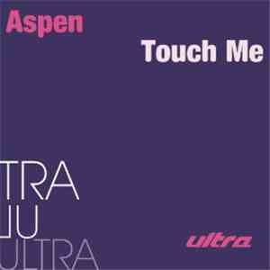 Aspen - Touch Me