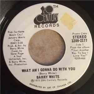 Barry White - What Am I Gonna Do With You