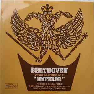 Beethoven – Friedrich Gulda , Piano - Orchestra Of The Vienna State Opera, Hans Swarowsky - Piano Concerto No. 5 In E Flat Major, Op. 73 (“Emperor”)