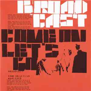 Broadcast - Come On Let's Go
