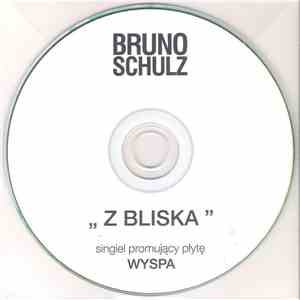 Bruno Schulz  - Z Bliska