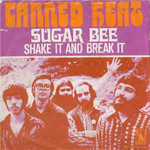 Canned Heat - Sugar Bee / Shake It And Break It