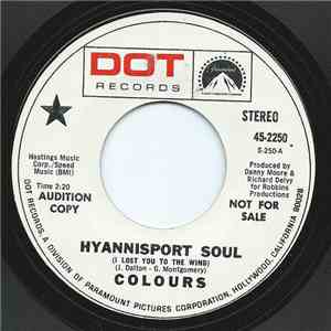 Colours - Hyannisport Soul ( I Lost You To The Wind) / Run Away From Here