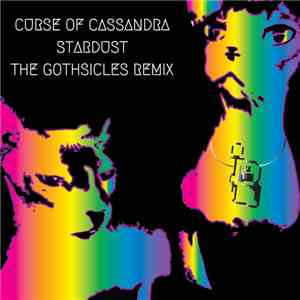 Curse Of Cassandra - Stardust (The Gothsicles Remix)