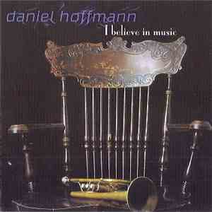 Daniel Hoffmann  - I Believe In Music