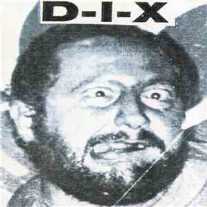 D-I-X - Non Compos Mentis