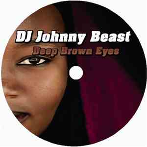 DJ Johnny Beast - Deep Brown Eyes