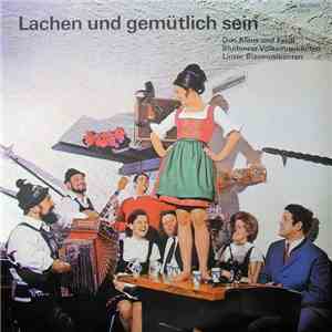 Duo Klaus Und Ferdl / Bludenzer Volksmusikanten / Linzer Blasmusikanten - Lachen Und Gemütlich Sein