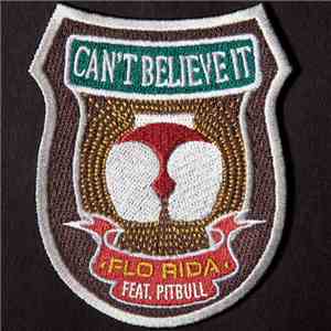 Flo Rida Feat. Pitbull - Can't Believe It