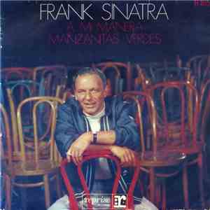 Frank Sinatra - A Mi Manera / Manzanitas Verdes