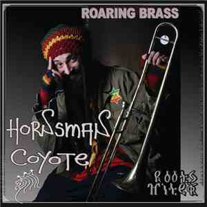 Hornsman Coyote, Roots Hitek - Roaring Brass
