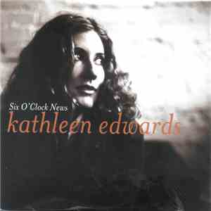 Kathleen Edwards - Six O'Clock News