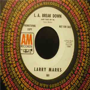 Larry Marks - L.A. Break Down (And Take Me In)