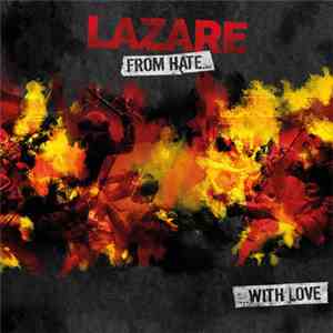 Lazare  - From Hate... ...Whith love