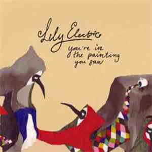 Lily Electric - You're In The Painting You Saw