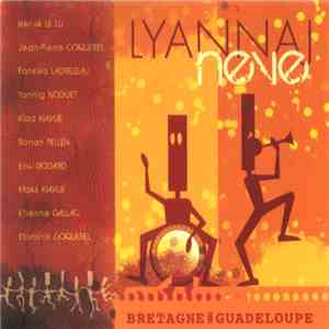 Lyannaj, Hervé Le Lu, Jean-Pierre Coquerel, Fanswa Ladrezeau, Yannig Noguet, Klod Kiavue, Etienne Callac, Dominik Coquerel - Neve