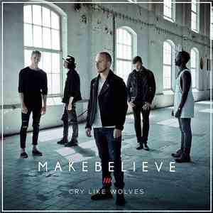 Makebelieve  - Cry Like Wolves