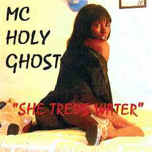 MC Holy Ghost - She Treds Water